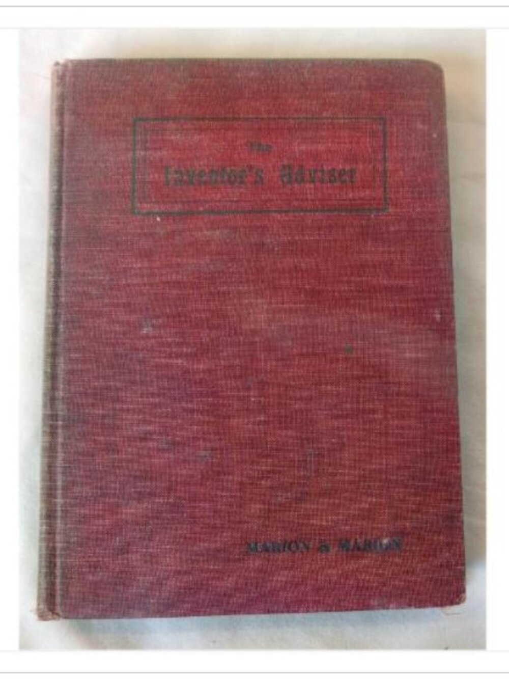 The Inventor's Adviser and Manufacturer's Handbook 1904 HC